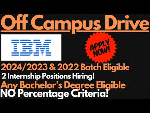 IBM Off Campus Drive for 2024,2023,2022 Batch | 2 Internship Opportunity for Freshers 🔥🔥