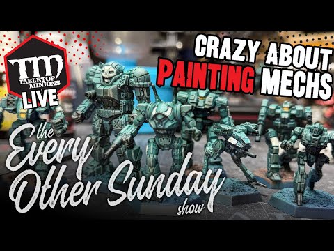 Crazy About PAINTING Mechs - The Every Other Sunday Show