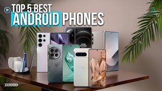 [Top 5] Best Android Phones 2024 - Best New Android Smartphones in 2024