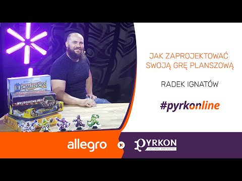 Jak zaprojektować swoją grę planszową | Radek Ignatów | Allegro x Pyrkon