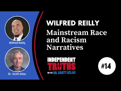 Wilfred Reilly: Where Mainstream Narratives on Race and Racism Go Wrong | Ep. 14