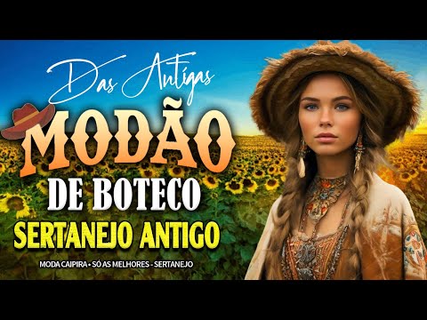 2025 MODÃO DAS ANTIGAS RAIZ SERTANEJO ANTIGO 🔊 MODÃO DE BUTECO RECORDAÇÕES ROMÂNTICAS AS MELHORES