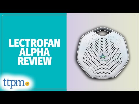 LectroFan Alpha Sleep Sound Machine from Adaptive Sound Technologies Review!