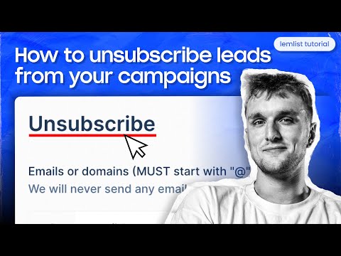 How to unsubscribe leads from your campaigns [lemlist tutorial]