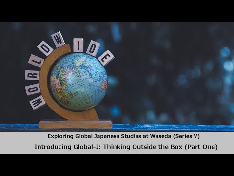 Introducing Global-J: Thinking Outside the Box (Part One)