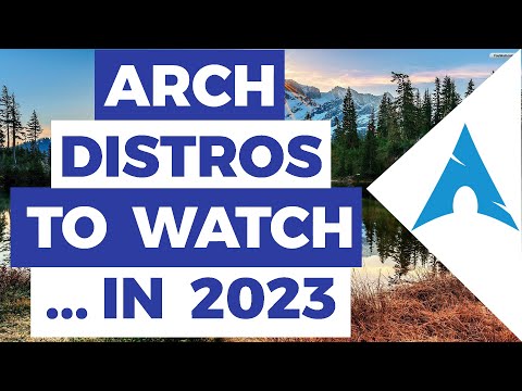 Top 4 Arch Distros To Watch In 2023