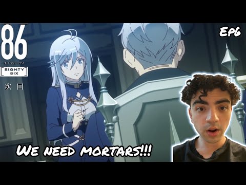 WE NEED MORTARS! | 86 EIGHTY-SIX EPISODE 6 REACTION