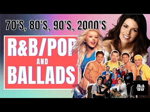 70s, 80s, 90s, 2000s R&B, Pop, Ballads and More