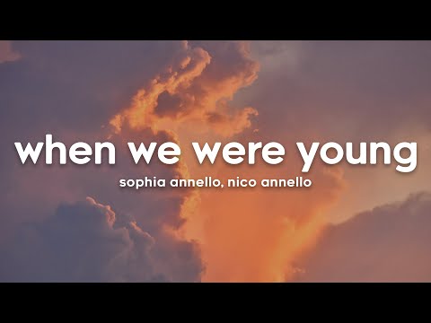 Sophia Annello - When We Were Young (Lyrics) ft. Nico Annello