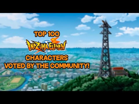 TOP 100 INAZUMA ELEVEN CHARACTERS - The Results