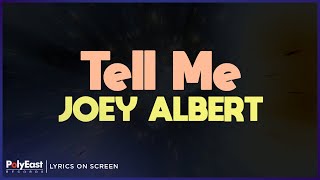 Joey Albert - Tell Me (Lyrics On Screen)