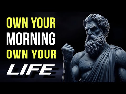 10 Steps to Start Your Morning and Own Your Day | STOICISM