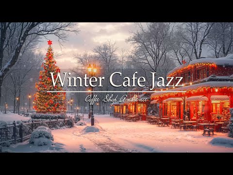 Winter Christmas Jazz 🎄 Cozy Christmas Jazz Instrumental Music at Christmas Coffee Shop Ambience ☕