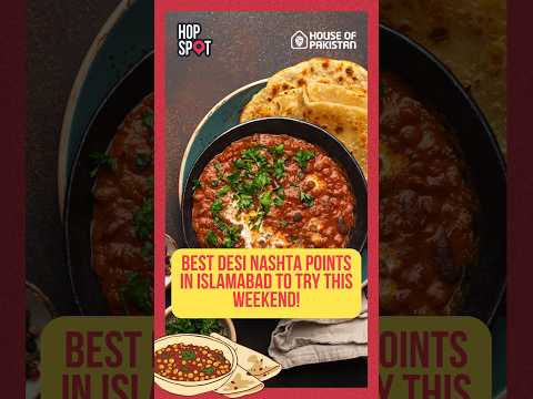 Best Desi Nashta Points in Islamabad to Try This Weekend!