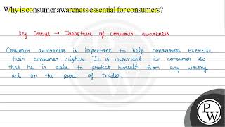 Why is consumer awareness essential for consumers? Key Concept \( \...