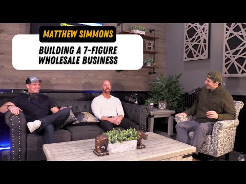 Episode 11: Matthew Simmons - Building a 7-figure wholesale business