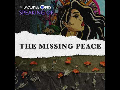 Speaking of | The Missing Peace | We Are Here MKE