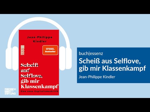 Scheiß auf Selflove, gib mir Klassenkampf | Jean-Philippe Kindler | Buchessenz