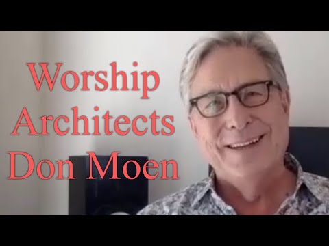 Worship Architects: Don Moen - Part Two