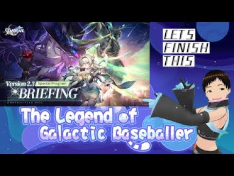 ≪HONKAI STAR RAIL≫ Discussing Version 2.3 and Finishing "The Legend of Galactic Baseballer"