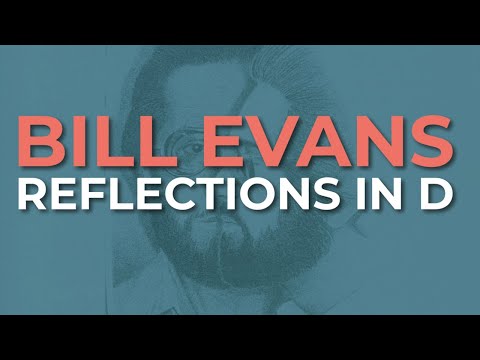 Bill Evans - Reflections In D (Official Audio)