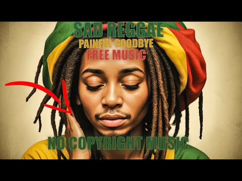 🔴[FREE] Sad Reggae [Painful Goodbye] Background Music [ NO COPYRIGHT MUSIC] 3