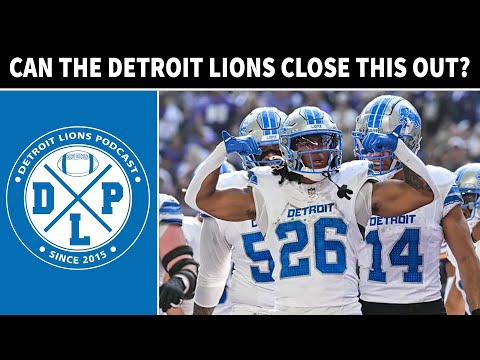 Can The Lions Close This Out? | Detroit Lions Podcast