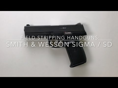 Smith & Wesson Sigma SW40F / SD Field Strip & Reassembly by Silvercore