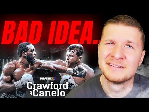 Canelo Alvarez vs Terence Crawford Is a TERRIBLE IDEA..