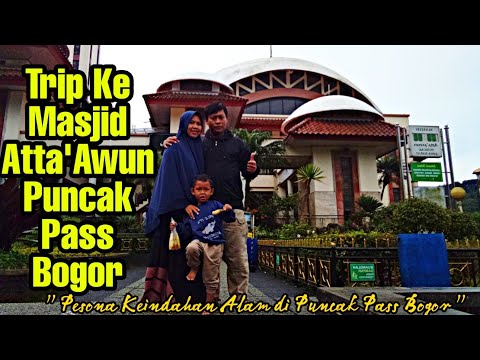 Trip ke Masjid Atta'awun Puncak Pass Bogor | Jalan - Jalan ke Masjid Atta'awun Puncak Pass Bogor