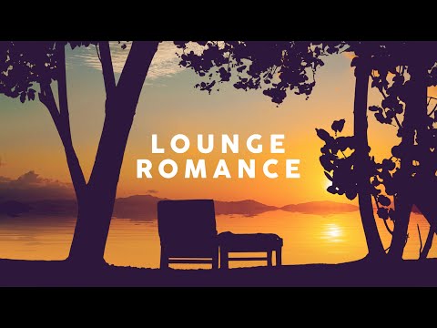 ❤️ Lounge Romance ❤️ Love songs ❤️ Valentine's Day ❤️