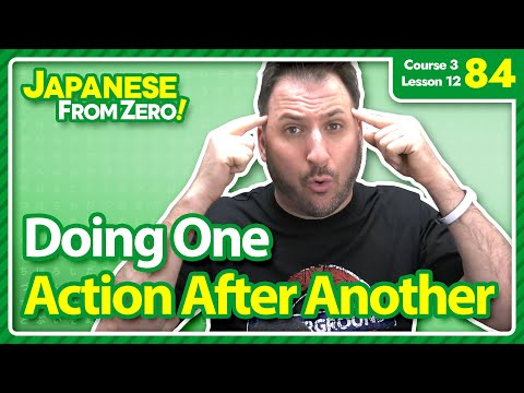 Doing One Action After Another | Japanese From Zero! Video 84