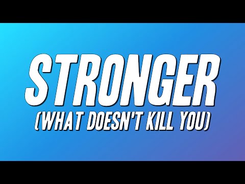 Kelly Clarkson - Stronger (What Doesn't Kill You) [Lyrics]