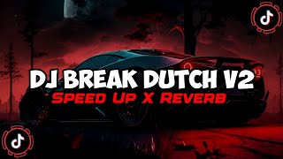 DJ Breakdutch V2 Full Bass (speed up x reverb)🎧