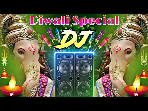 Diwali 2021 Dj + Ganpati Bappa Dj Song Remix Hard Bass HAPPY DIWALI Songs Dance Song new 2021