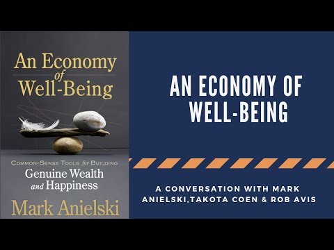 The Economy of Well Being - An Interview with Mark Anielski (Permaculture Design for the Economy)