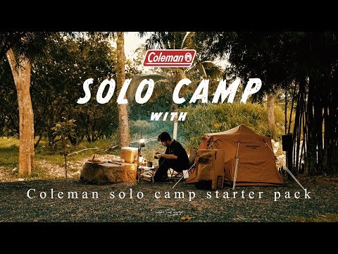 Solo camp with Coleman solo camp starter pack | แคมป์ปิ้งคนเดียว ด้วยชุดแคมป์เริ่มต้นจาก Coleman