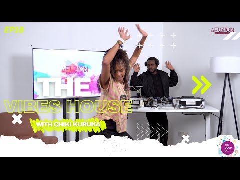 The Vibes House With Chiki Kuruka & Dj Rajyz - Episode 18