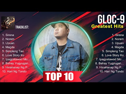 Gloc 9 Album 💚 Gloc 9 Top Songs 💚 Gloc 9 Full Album