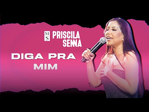 Diga Pra mim (Nenhuma carta pra lembrar) - Priscila Senna