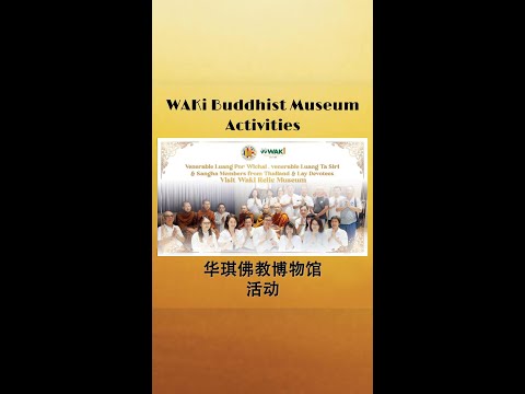 Venerable luang por Wichai, Luang Ta Siri, Ajahn Hei and Sangha members visit WAKi Relic Museum