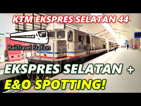 KTM EKSPRES SELATAN + E&O SPOTTING! 🇲🇾🚆 KTM Ekspres Selatan 44up JB Sentral→Kluang