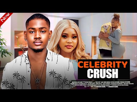 CELEBRITY CRUSH- STARRING, CLINTON JOSHUA, CHIOMA NWAOHA, CHIDI DIKE, ERONINI OSINACHIM