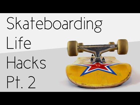 Skateboarding Life Hacks Part 2