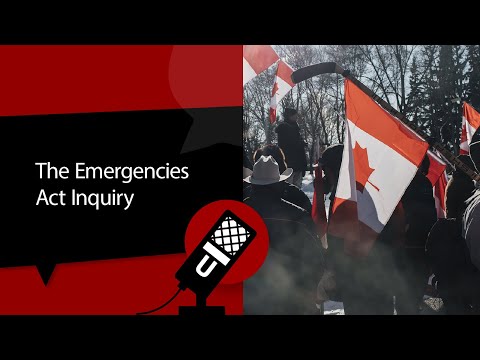 The Emergencies Act Inquiry