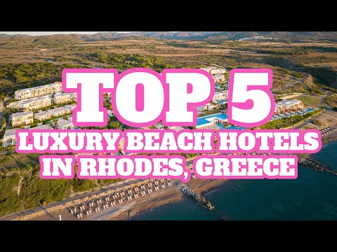 Top 5 Luxury Beach Hotels in Rhodes, Greece