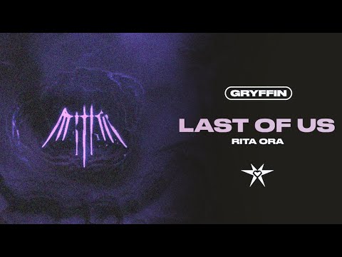 Gryffin - LAST OF US (feat. Rita Ora) [OFFICIAL VISUALIZER]