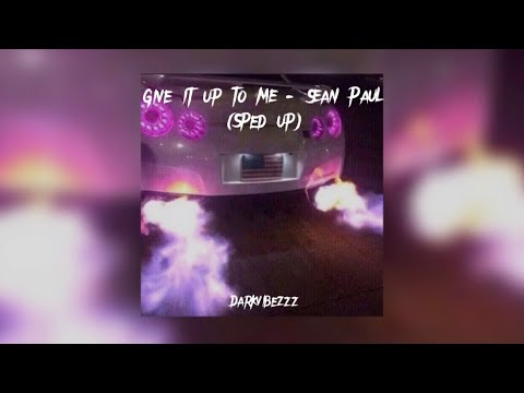 Sean Paul - Give it up to me ✨(sped up)✨