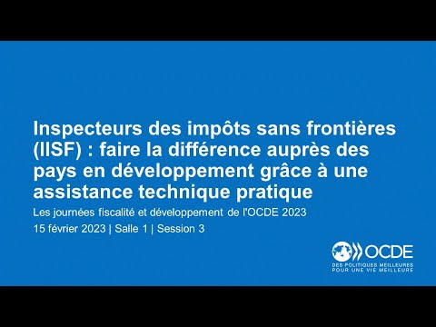 Journées fiscalité et développement de l'OCDE 2023 (Jour 1 Salle 1 Session 3) : IISF