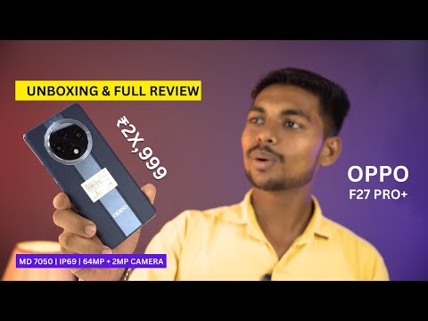 OPPO F27 Pro+ Unboxing & First Look - The Monsoon Champion - IP69 Rating